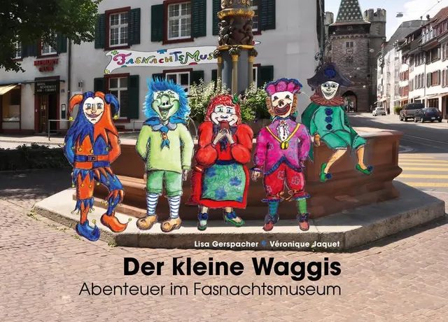 Der kleine Waggis - Abenteuer im Fasnachtsmuseum